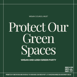 wigan council must protect our green spaces